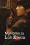 Nonton My Name Is Loh Kiwan (2024)